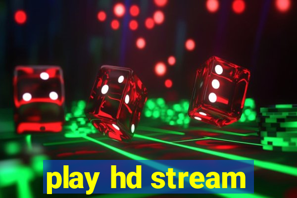 play hd stream